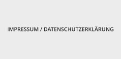 IMPRESSUM / DATENSCHUTZERKLÄRUNG